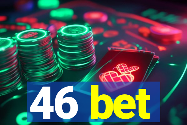 46 bet